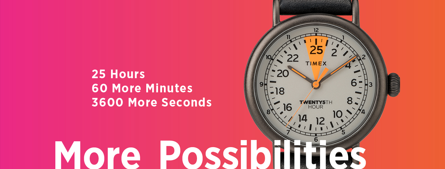 25 Hours a Day!